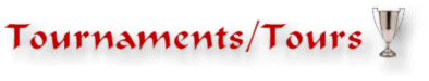 Tournaments / Tours
